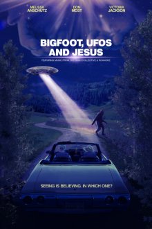 Bigfoot, UFOs and Jesus