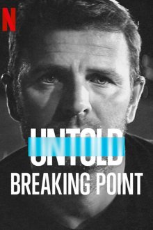 Untold: Breaking Point