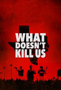 What Doesn't Kill Us